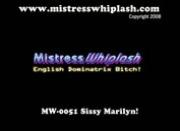 Mistress Whiplash - Sissy Marilyn!