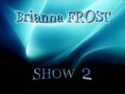 Brianna FROST - Show 2