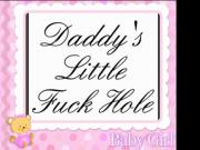 Daddy&#039;s Little Fuck Hole