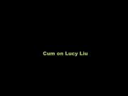 Cum on Lucy Liu