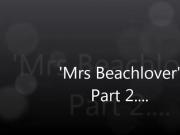 Mrs Beachlover part 2