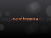 super boquete 2