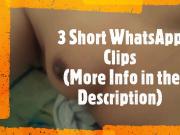 3 Short WhatsApp Clips