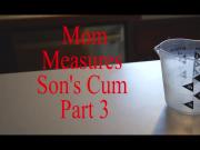 Mom Measures Sons Cum Part 3