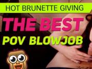 Virtual Porn 360 Hot brunette giving the best POV blowjob