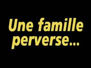 Une Famille Perverse... (Complete movie-French) F70