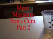 Mom Measures Sons Cum Part 2