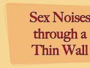 Loud Sex Noises Through Thin Walls