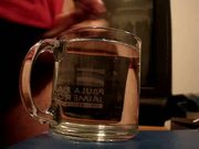 Jerking and Cumming (water glass)