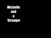 Michelle and a Stranger