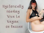 Hysterical reading of Viva La Vagina in Russian