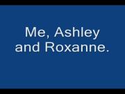 Me, Ashley and Roxanne.