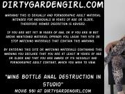 Wine bottle anal destruction in studio Dirtygardengirl