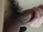 Hairy dick cumming for you