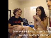 Latina girl eats her boyfriend's penis