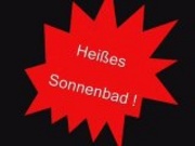 heisses Sonnenbad