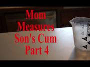 Mom Measures Son's Cum Part 4