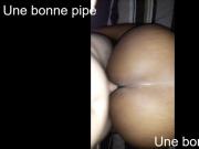 Une bonne pipe et une bonne levrette avec ma mahoraise