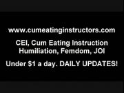 I am going to watch you eat your own cum CEI