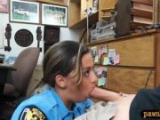 Busty latin police officer fucked hard at the pawnshop