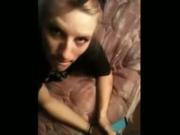 Redneck Girl Sees Her BF Taping Her And Starts To Suck His Cock