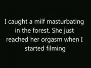 Busted A Milf masturbation In The Forest She Just Reached Her Orgasm
